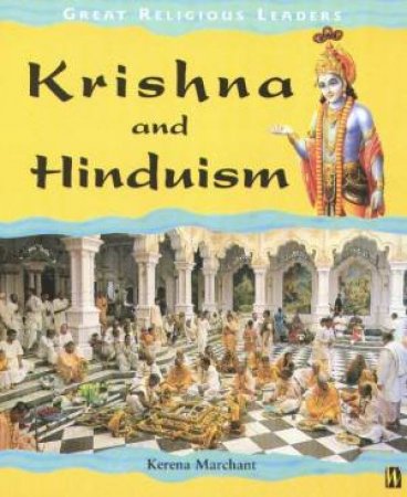 Great Religious Leaders: Krishna And Hinduism by Kerena Marchant