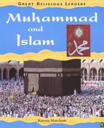 Great Religious Leaders: Muhammad And Islam by Kerena Marchant