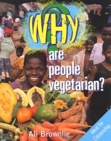 Why Are People Vegetarian? by Ali Brownlie