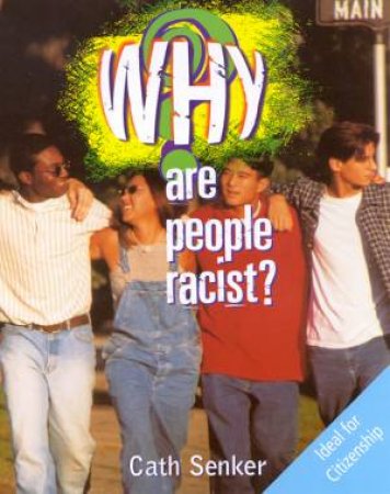 Why Are People Racist? by Cath Senker