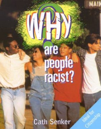 Why Are People Racist? by Cath Senker