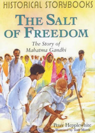 Historical Storybooks: Mahatma Gandhi by Peter Hepplewhite