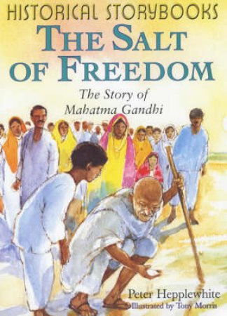 Historical Storybooks: Mahatma Gandhi by Peter Hepplewhite