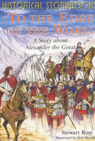 Historical Storybooks: Alexander The Great by Stewart Ross