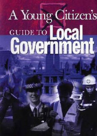 A Young Citizen's Guide To Local Government by Richard Tames