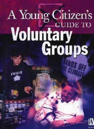 A Young Citizen's Guide To Voluntary Groups by Pat Levy