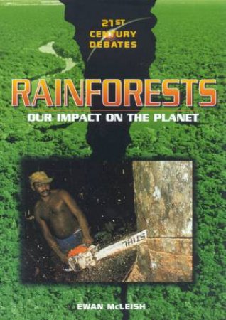 21st Century Debates: Rainforests by Ewan McLeish