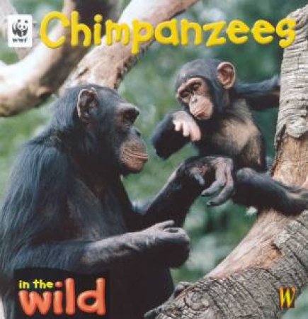 In The Wild: Chimpanzees by Patricia Kendell