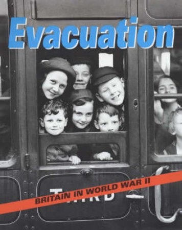 Britain In World War II: Evacuation by Margaret Stephen