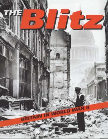 Britain In World War II: Blitz by Patricia Kendell