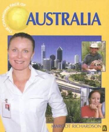 The Changing Face Of Australia by Margot Richardson