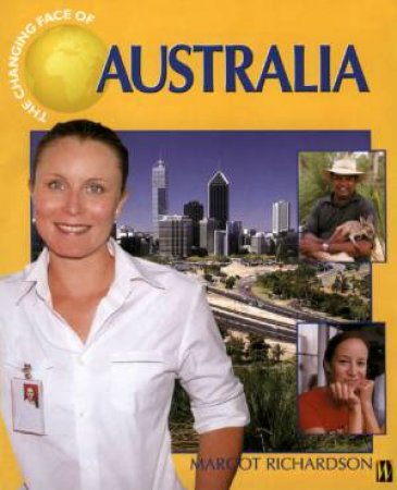 The Changing Face Of: Australia by Margot Richardson