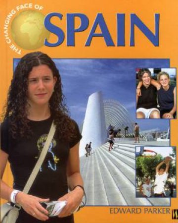 The Changing Face Of: Spain by Ed Parker