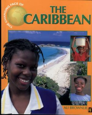 The Changing Face Of: The Caribbean by Ali Brownlie