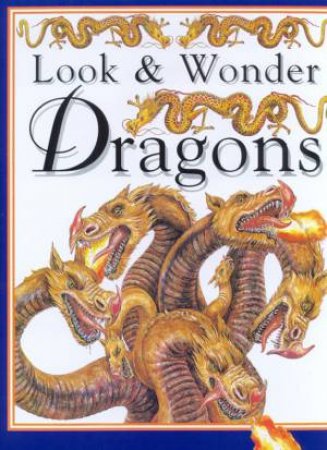 Look & Wonder: Dragons by Legg & Scrace