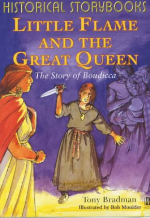 Historical Storybooks: Boudicca by Tony Bradman