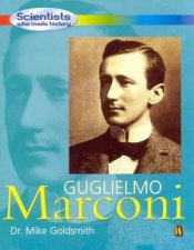 Scientists Who Made History Guglielmo Marconi