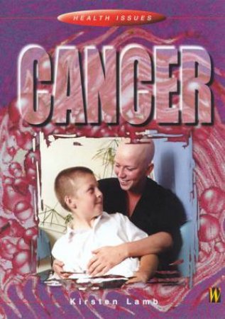 Health Issues: Cancer by Kirsten Lamb