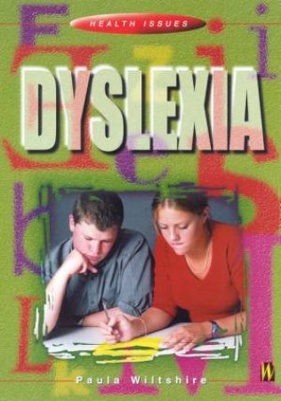 Health Issues: Dyslexia by Paula Wiltshire