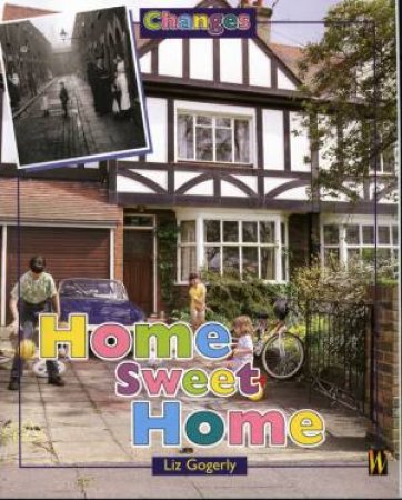 Changes: Home Sweet Home by Liz Gogerly