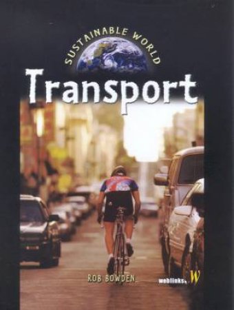 Sustainable World: Transport by Rob Bowden