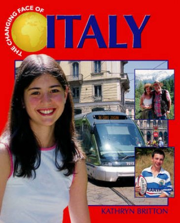 The Changing Face Of: Italy by Kathryn Britton 