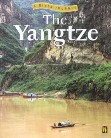 A River Journey: The Yangtze by Rob Bowden