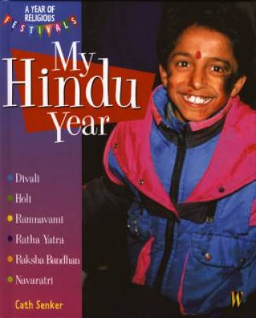 Year Of Religious Festivals: My Hindu Year by Cath Senker