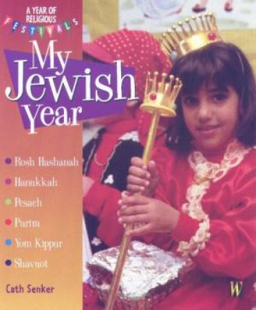 A Year Of Religious Festivals: My Jewish Year by Cath Senker