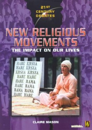 21st Century Debates: New Religious Movements by Claire Mason