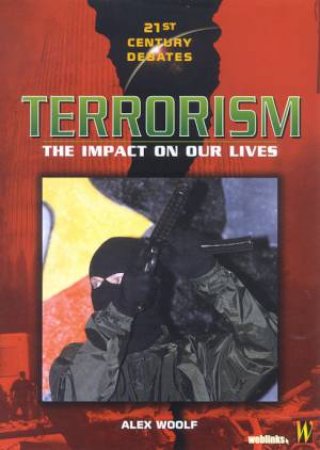 21st Century Debates: Terrorism by Alex Woolf