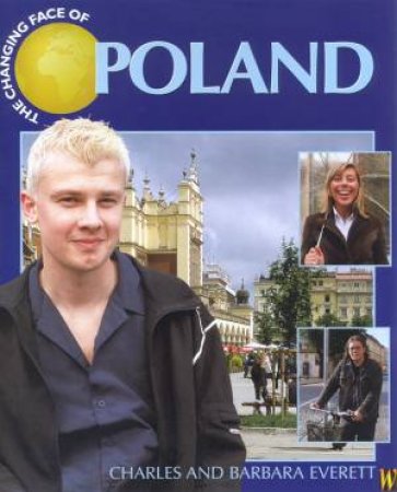 The Changing Face Of Poland by Charles & Barbara Everett