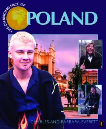 The Changing Face Of: Poland by Charles Everett