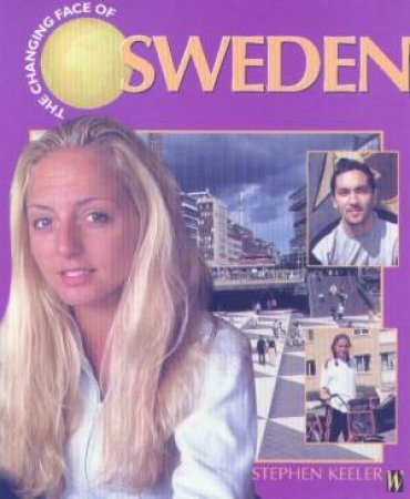 The Changing Face Of Sweden by Stephen Keeler