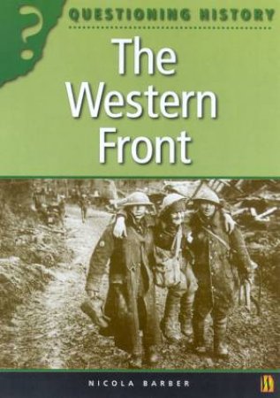 Questioning History: The Western Front by Nicola Barber