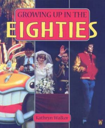 Growing Up In The Eighties by Kathryn Walker