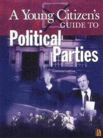 A Young Citizen's Guide To Political Parties by Pat Levy