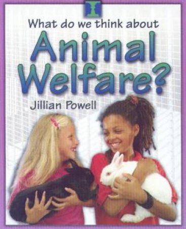 What Do We Think About Animal Welfare? by Jillian Powell