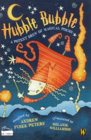 Hubble Bubble: A Potent Brew Of Magical Poems by Andrew Fusek Peters