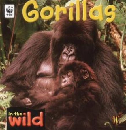 In The Wild: Gorillas by Patricia Kendell