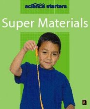 Science Starters Super Materials