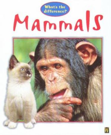 What's The Difference?: Mammals by Stephen Savage