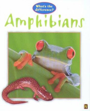 What's The Difference?: Amphibians by Stephen Savaga