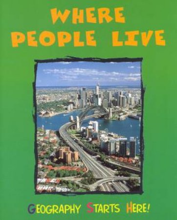 Geography Starts Here!: Where People Live by Angela Royston