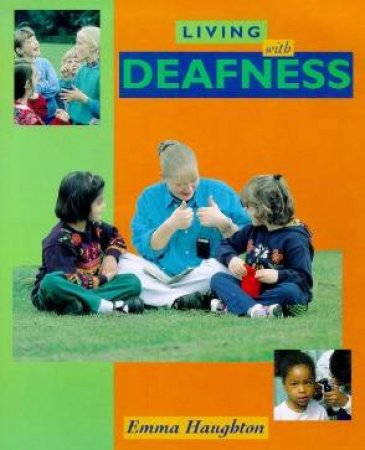 Living With Deafness by Emma Haughton