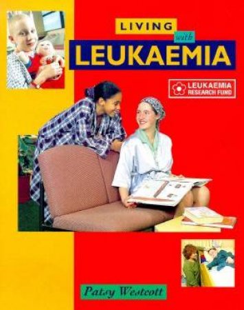 Living With Leukaemia by Patsy Westcott