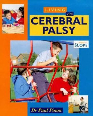 Living With Cerebral Palsy by Dr Paul Pimm