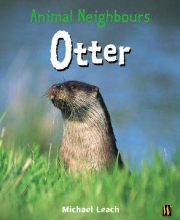 Animal Neighbours: Otter by Michael Leach