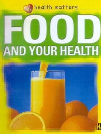 Health Matters: Food And Your Health by Jillian Powell