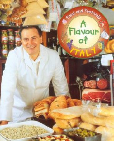 Food And Festivals: A Flavour Of Italy by Saviour Pirotta